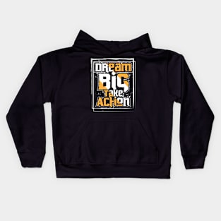 Dream Big Take Action Kids Hoodie